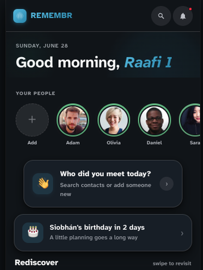 REMEMBR home screen on a dark background. A greeting reads Good morning, Raafi. Below it a Your People row shows circular portraits of Adam, Olivia, Daniel and Sara, then prompt cards reading Who did you meet today? and Siobhan's birthday in 2 days.
