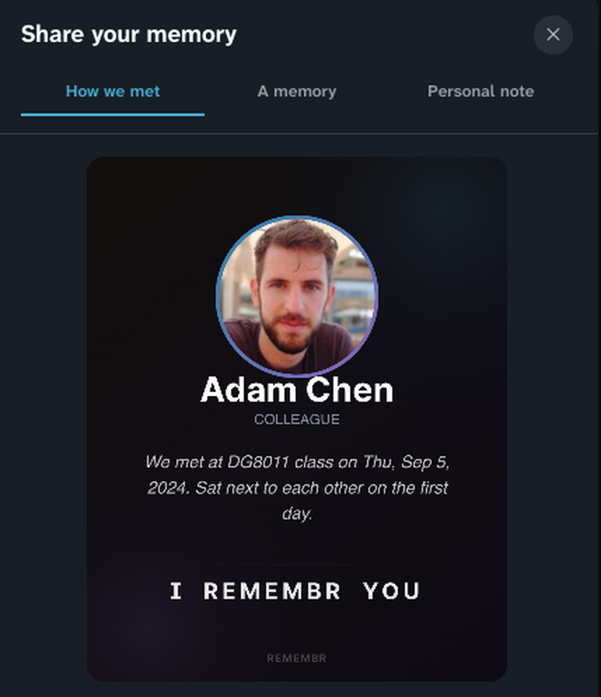 REMEMBR's Share your memory screen. A generated card for Adam Chen, labelled Colleague, reads We met at DG8011 class on Thu, Sep 5, 2024. Sat next to each other on the first day, above the tracked words I REMEMBR YOU.